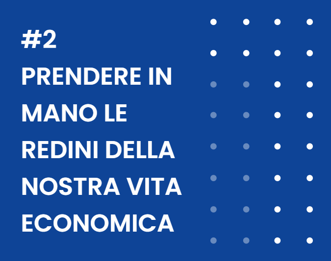 Prendere in mano le redini della nostra vita economica